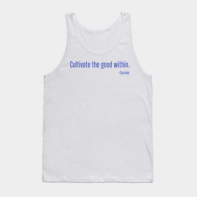 Cultivate the good within Tank Top by Rechtop